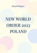 Cover-Bild zum Titel 'New World Order 2023 Poland' von 'Eduard Wagner'
