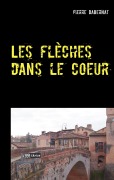 Cover-Bild zum Titel 'Les flèches dans le coeur' von 'Pierre Dabernat'