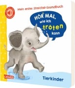 Cover-Bild zum Titel 'Hör mal, wie ich tröten kann (Mein erstes Streichel-Soundbuch 4)' von 'Julia Rosenkranz'