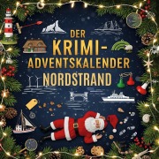 Cover-Bild zum Titel 'Der Krimi-Adventskalender Nordstrand' von 'Ava Keller'