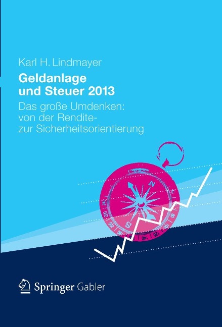 Geldanlage und Steuer 2013 - Karl H. Lindmayer