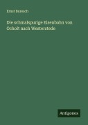 Cover-Bild zum Titel 'Die schmalspurige Eisenbahn von Ocholt nach Westerstede' von 'Ernst Buresch'
