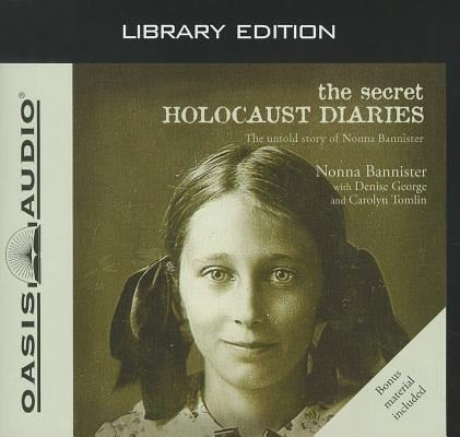 The Secret Holocaust Diaries (Library Edition) - Nonna Bannister, Denise George, Carolyn Tomlin