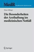 Die Besonderheiten der Arzthaftung im medizinischen Notfall - Elmar Killinger