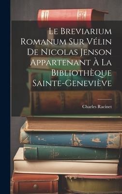 Le Breviarium Romanum Sur Vélin De Nicolas Jenson Appartenant À La Bibliothèque Sainte-Geneviève - Charles Racinet