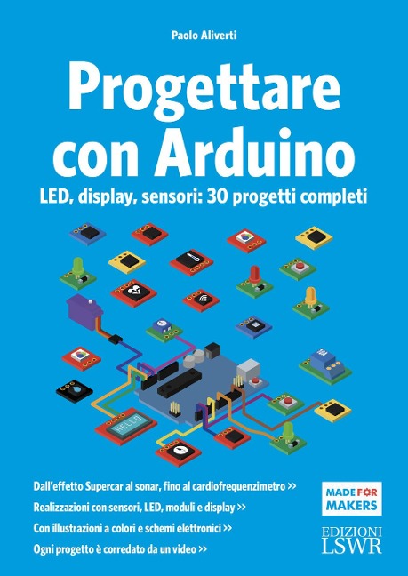 Progettare con Arduino. LED, display, sensori: 30 progetti completi - Paolo Aliverti