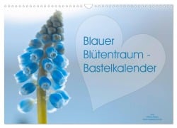 Blauer Blütentraum - Bastelkalender (Wandkalender 2026 DIN A3 quer), CALVENDO Monatskalender - Ulrike Adam