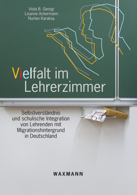 Vielfalt im Lehrerzimmer - Viola B. Georgi, Lisanne Ackermann, Nurten Karakas