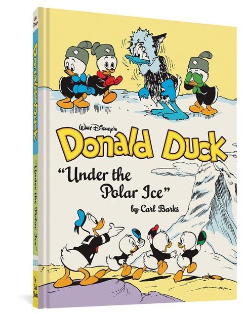 Walt Disney's Donald Duck Under the Polar Ice: The Complete Carl Barks Disney Library Vol. 23 - Carl Barks