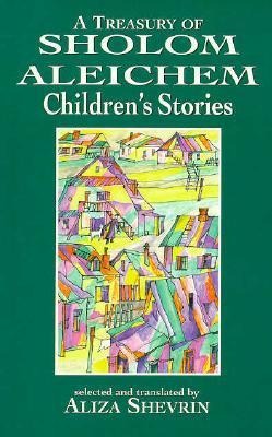 A Treasury of Sholom Aleichem Children's Stories - 