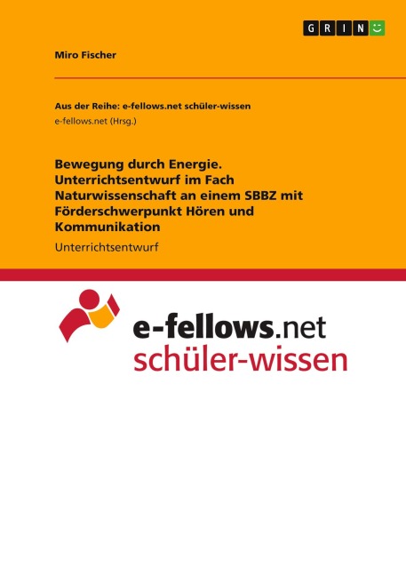 Bewegung durch Energie. Unterrichtsentwurf im Fach Naturwissenschaft an einem SBBZ mit Förderschwerpunkt Hören und Kommunikation - Miro Fischer