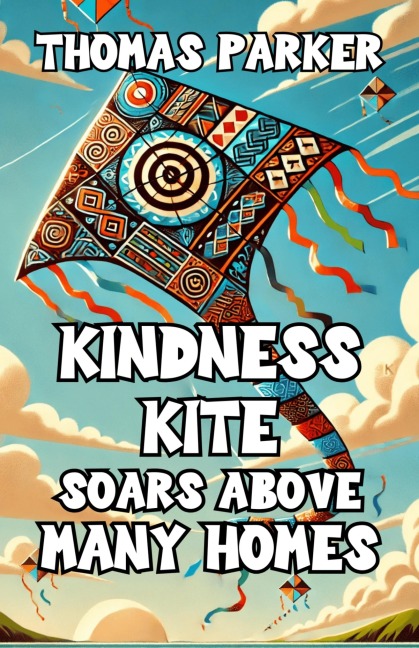 Kindness Kite Soars Above Many Homes - Thomas Parker