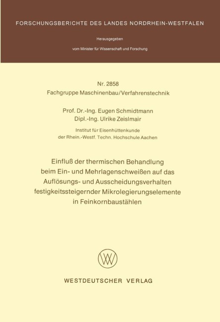 Einfluß der thermischen Behandlung beim Ein- und Mehrlagenschweißen auf das Auflösungs- und Ausscheidungsverhalten festigkeitssteigernder Mikrolegierungselemente in Feinkornbaustählen - Eugen Schmidtmann