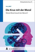 Cover-Bild zum Titel 'Die Krux mit der Moral' von 'Harry Wolf'