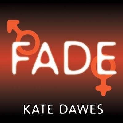 Fade Lib/E: Into You, Into Me, Into Always - Kate Dawes