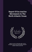 Cover-Bild zum Titel 'Report Of Ice And Ice Movements In The North Atlantic Ocean' von 'Hugh Rodman'