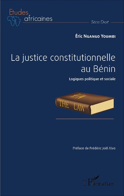 La justice constitutionnelle au Bénin - Eric Ngango Youmbi