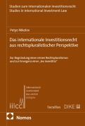 Cover-Bild zum Titel 'Das internationale Investitionsrecht aus rechtspluralistischer Perspektive' von 'Petyo Nikolov'