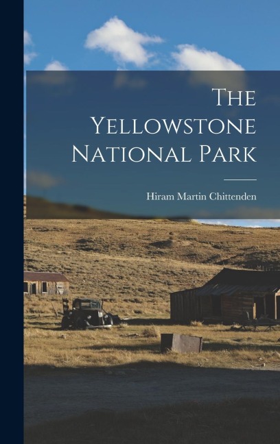 The Yellowstone National Park - Hiram Martin Chittenden