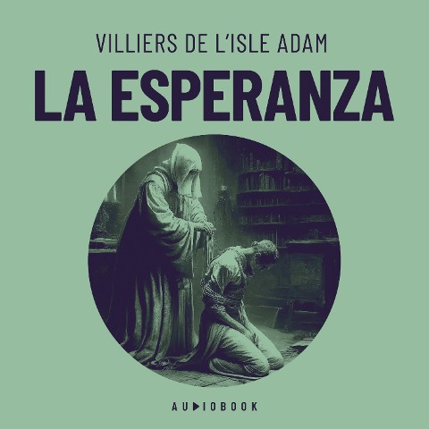 La esperanza - Villiers de L'isle Adam