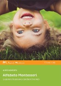 Cover-Bild zum Titel 'Alfabeto Montessori. Le parole che possono cambiare il mondo' von 'Elena Balsamo'