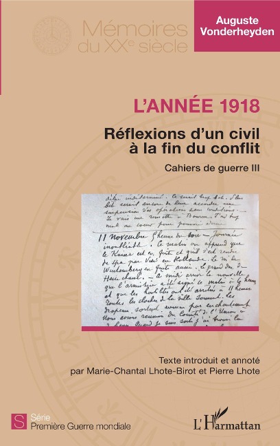 L'année 1918 - Réflexions d'un civil à la fin du conflit - Auguste Vonderheyden, Pierre et Marie-Chantal Lhote