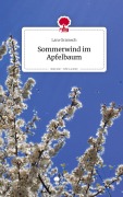 Cover-Bild zum Titel 'Sommerwind im Apfelbaum. Life is a Story - story.one' von 'Lara Gramsch'