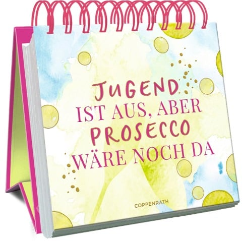 Jugend ist aus, aber Prosecco wäre noch da - 