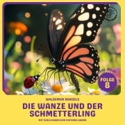 Cover-Bild zum Titel 'Die Wanze und der Schmetterling (Biene Maja, Folge 8)' von 'Waldemar Bonsels'