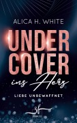 Cover-Bild zum Titel 'Undercover ins Herz' von 'Alica H. White'