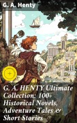 Cover-Bild zum Titel 'G. A. HENTY Ultimate Collection: 100+ Historical Novels, Adventure Tales & Short Stories' von 'G. A. Henty'