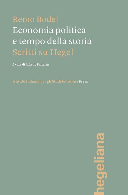 Economia politica e tempo della storia. Scritti su Hegel - Remo Bodei