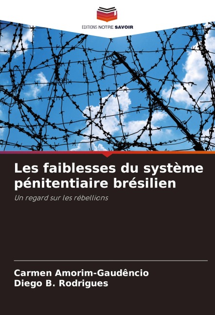 Les faiblesses du système pénitentiaire brésilien - Carmen Amorim-Gaudêncio, Diego B. Rodrigues