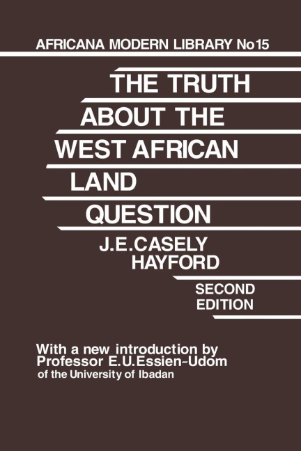 Truth About the West African Land Question - J. E. Casely Hayford