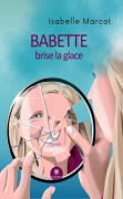 Cover-Bild zum Titel 'Babette brise la glace' von 'Isabelle Marcot'