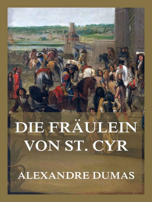 Die Fräulein von St. Cyr - Alexandre Dumas