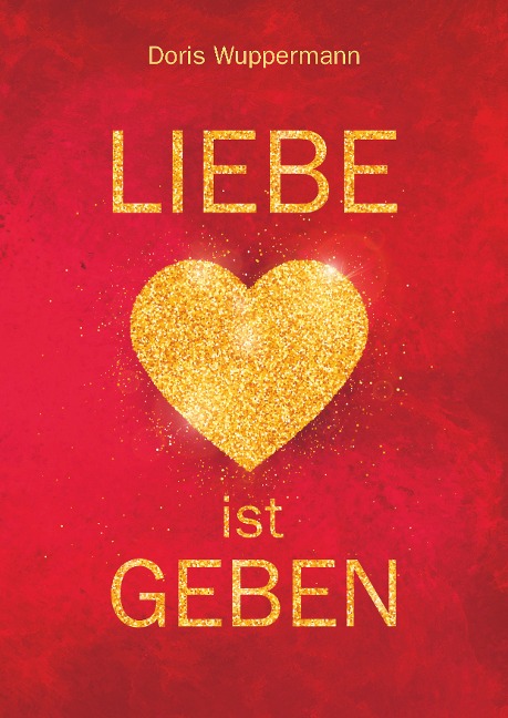 Liebe ist Geben - Doris Wuppermann