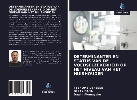 DETERMINANTEN EN STATUS VAN DE VOEDSELZEKERHEID OP HET NIVEAU VAN HET HUISHOUDEN - Teshome Deresse, Belay Daba, Dagim Alemayehu