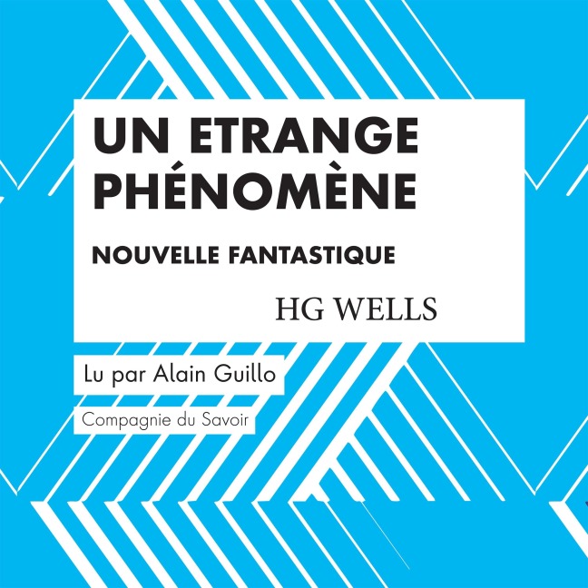 Un Etrange Phénomène - Hg Wells