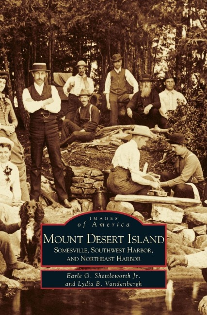 Mount Desert Island - Earle G. Jr. Shettleworth, Lydia B. Vandenbergh, Lydia Bodman Vandenbergh
