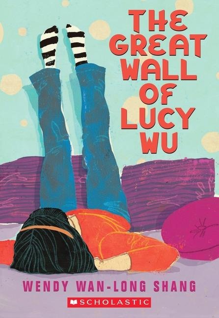 The Great Wall of Lucy Wu - Wendy Wan-Long Shang