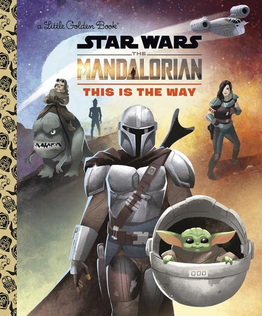 This Is the Way (Star Wars: The Mandalorian) - Golden Books