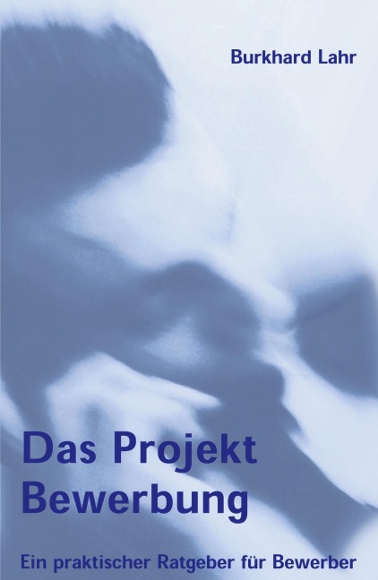 Das Projekt Bewerbung - Burkhard Lahr