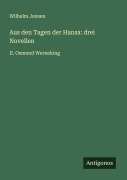 Cover-Bild zum Titel 'Aus den Tagen der Hansa: drei Novellen' von 'Wilhelm Jensen'