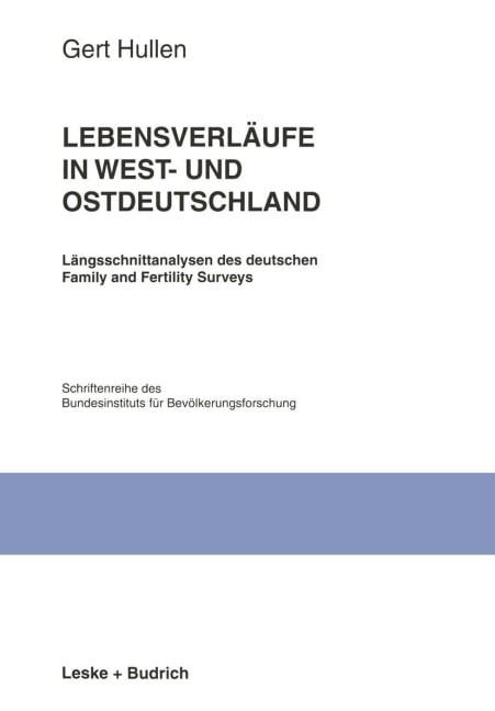 Lebensverläufe in West- und Ostdeutschland - Gert Hullen