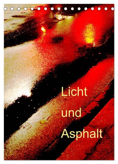 Licht und Asphalt (Tischkalender 2025 DIN A5 hoch), CALVENDO Monatskalender - Eike Winter