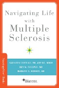 Cover-Bild zum Titel 'Navigating Life with Multiple Sclerosis' von 'Kathleen Costello, Barbara S Giesser, Ben W Thrower'