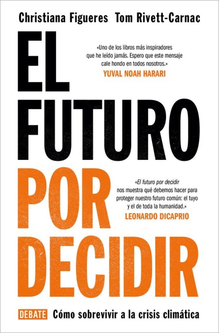 El futuro por decidir : cómo sobrevivir a la crisis climática - Christiana Figueres, Tom Rivett-Carnac
