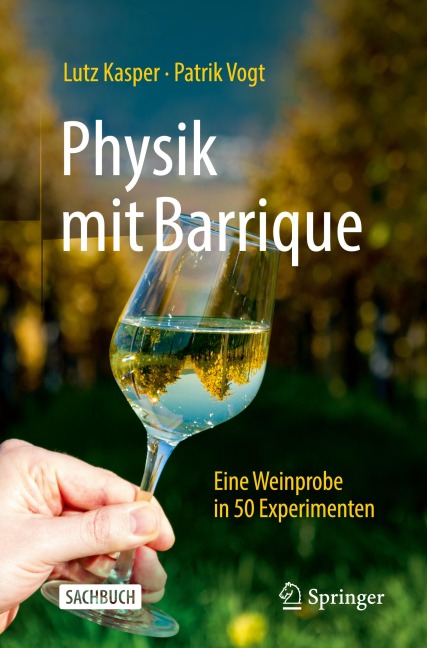 Physik mit Barrique - Lutz Kasper, Patrik Vogt