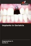 Cover-Bild zum Titel 'Impianto in Geriatria' von 'Gaganashree S., Savita S.'